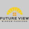 Future View Window Fashions